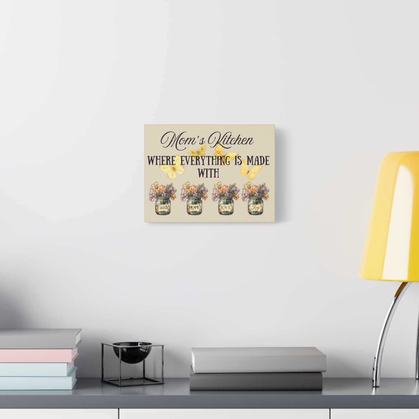 Mom's Kitchen Canvas Art - Where Everything is Made with Faith, Hope, Love, Joy