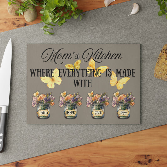 Decorative Glass Cutting Board - "Mom's Kitchen: Where Everything is Made with Faith, Hope, Love & Joy"