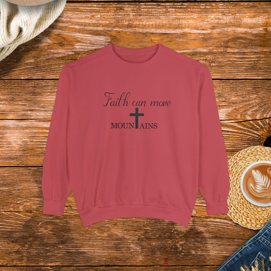 Faith Can Move Mountains Sweatshirt, Inspirational Faith Sweatshirt, Christian Apparel, Inspirational Quote Clothing.