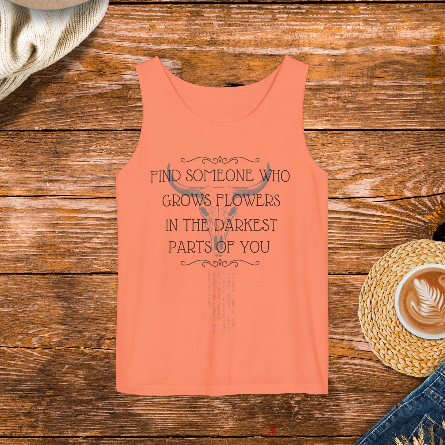 Find someone who grows flowers in the darkest parts of you shirt, inspired by country music