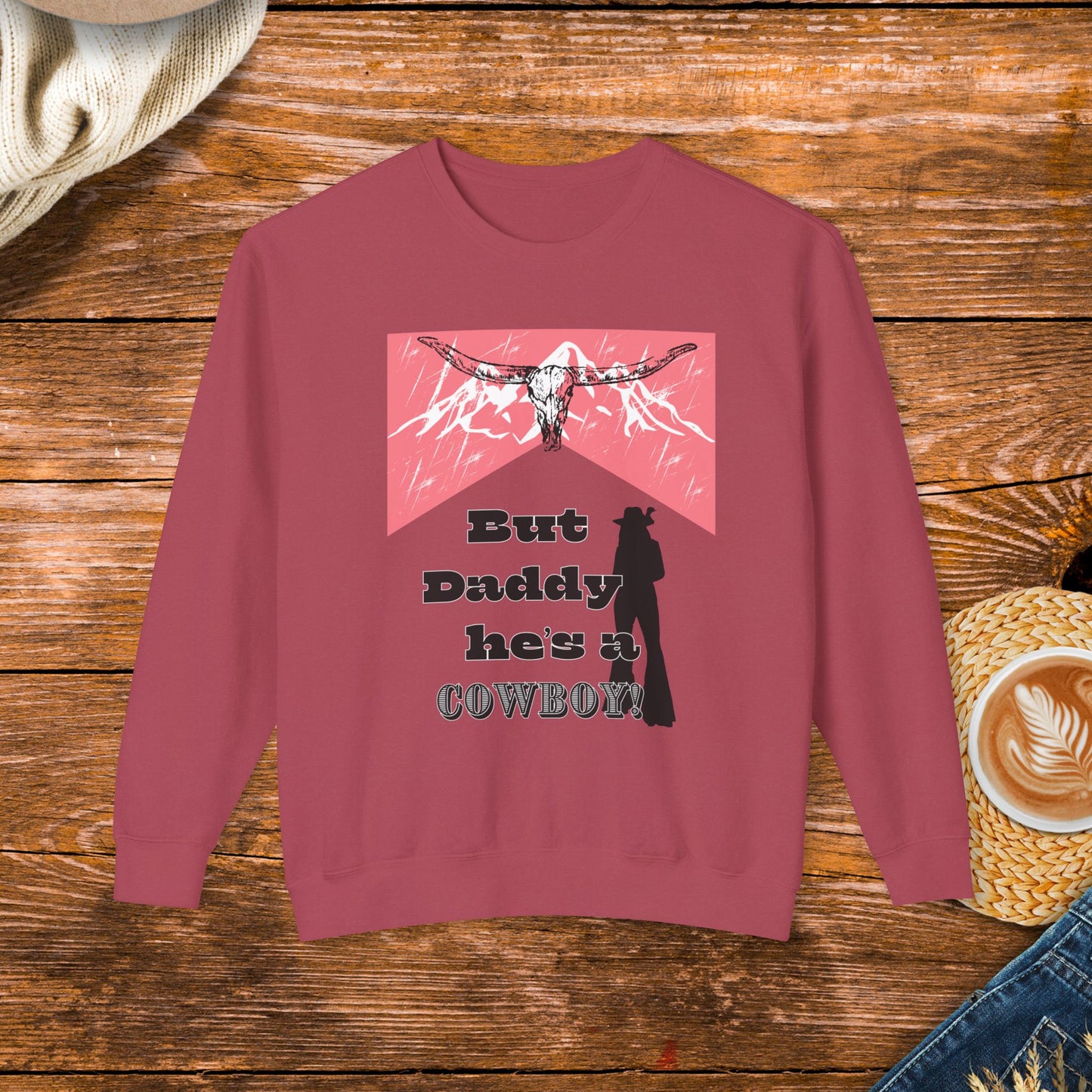 But Daddy he's a cowboy Sweatshirt, rodeo, cowgirl, gift for her,  rustic charm sweatshirt, original design, country music, western, country western sweatshirt